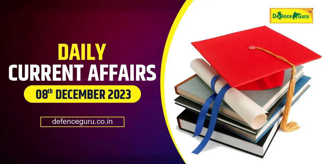 Daily GK Update - 08th December 2023 Current Affairs