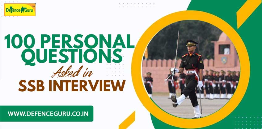 100 Personal Questions Asked in SSB Interview 2023
