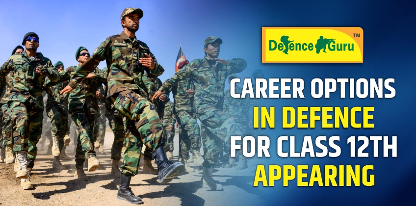 Career Options in Defence for Class 12th Appearing