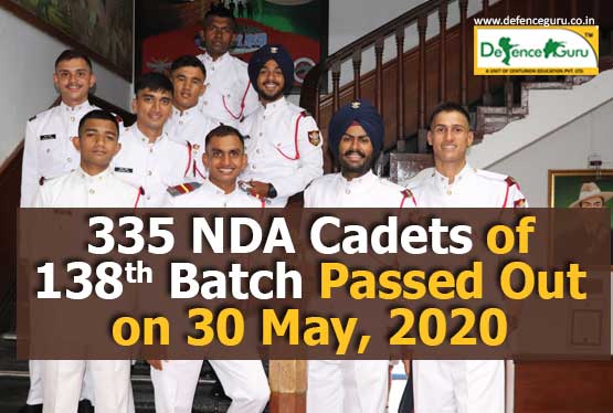 335 NDA Cadets of 138th Batch Passed Out on 30 May, 2020