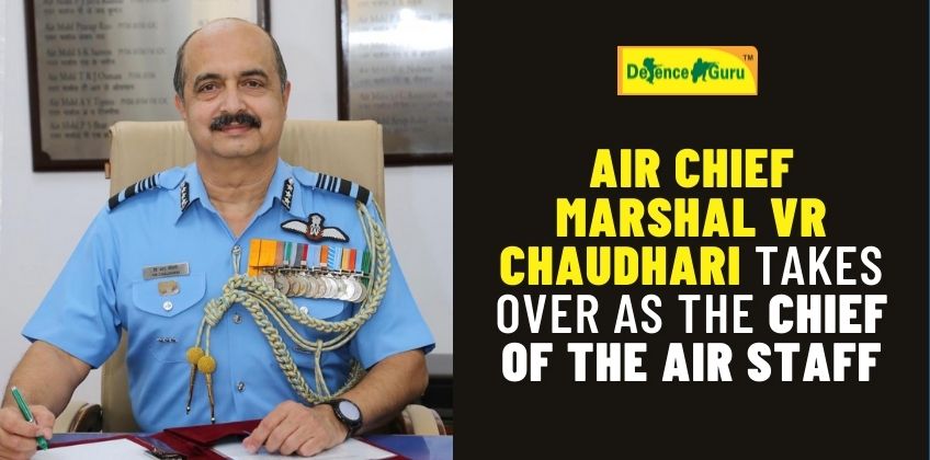 AIR CHIEF MARSHAL VR CHAUDHARI TAKES OVER AS THE CHIEF OF THE AIR STAFF