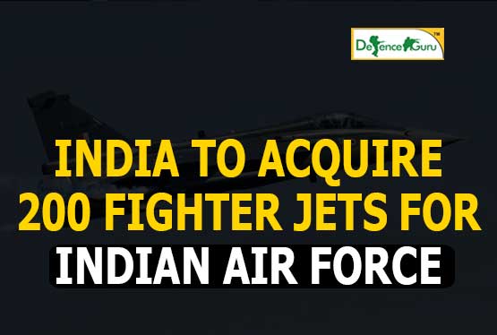 India To Acquire 200 Fighter Jets For Indian Air Force