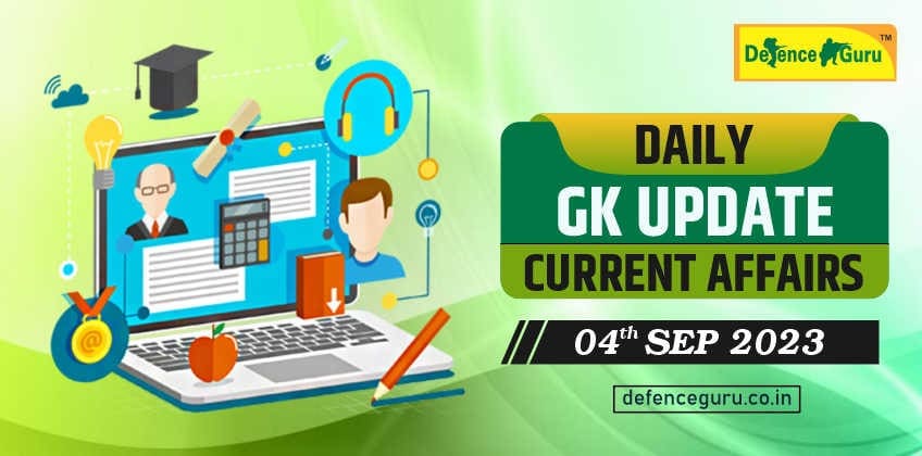 Daily GK Update - 4th September 2023 Current Affairs