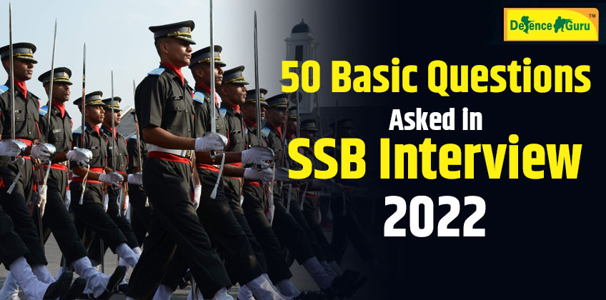 50 Basic Questions Asked in SSB Interview 2022