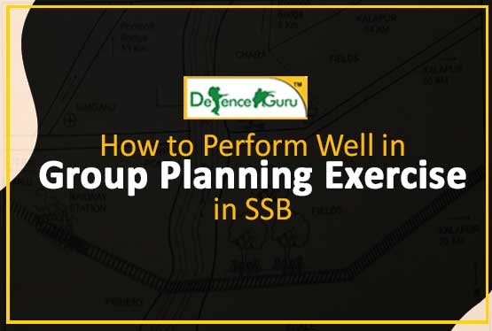 How to perform well in Group Planning Exercise in SSB Interview