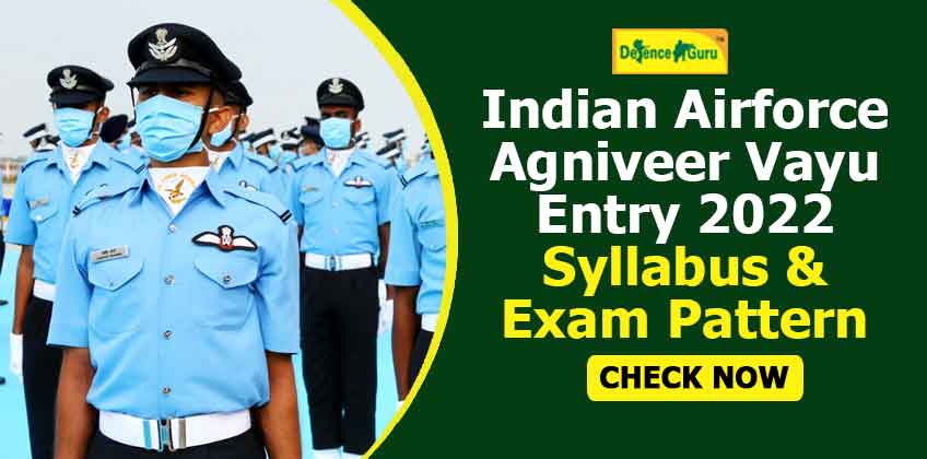 Airforce Agniveer Vayu Entry 2022 Syllabus and Exam Pattern