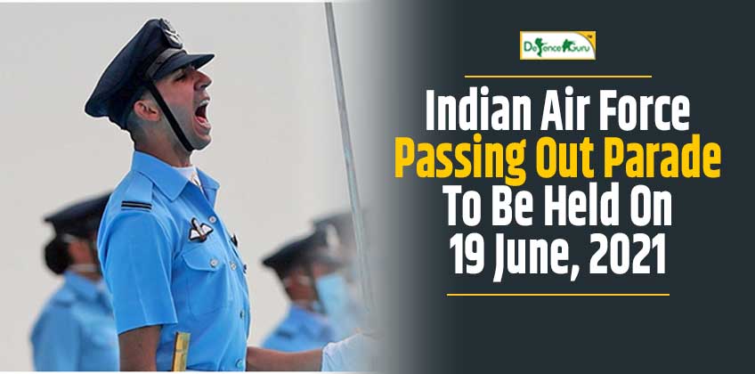Indian Air Force Passing Out Parade To Be Held On 19 June, 2021