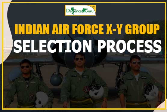 Indian Air Force X-Y Group Selection Process 2020