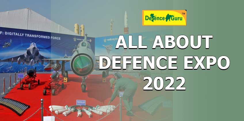 All About Defence Expo 2022 - Check the Major Highlights