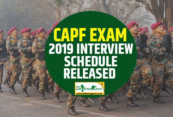 CAPF (AC) Exam 2019 Interview Schedule Released
