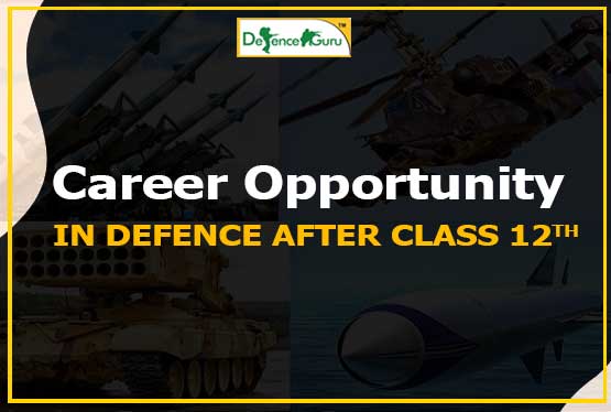 Career Opportunity In Defence After Class 12th