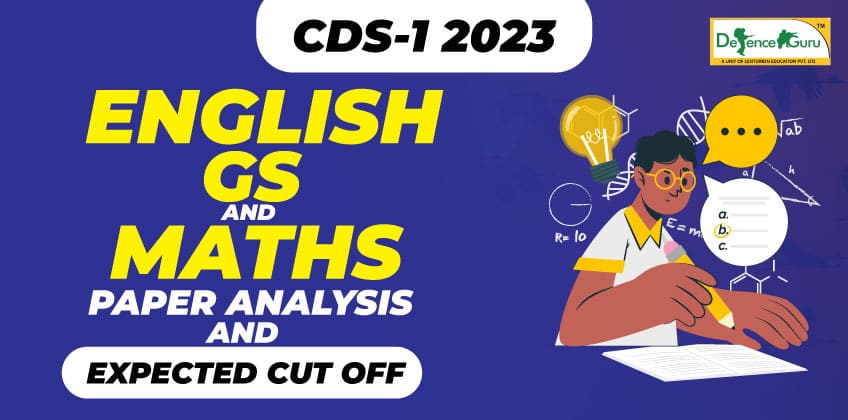 CDS-1 2023 Exam English, Maths and GS Paper Analysis with Expected Cut Off