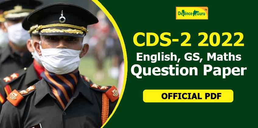 CDS-2 2022 Exam English, GS, Maths Question Paper - Official PDF