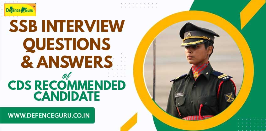 SSB Interview Questions and Answers of CDS Recommended Candidate