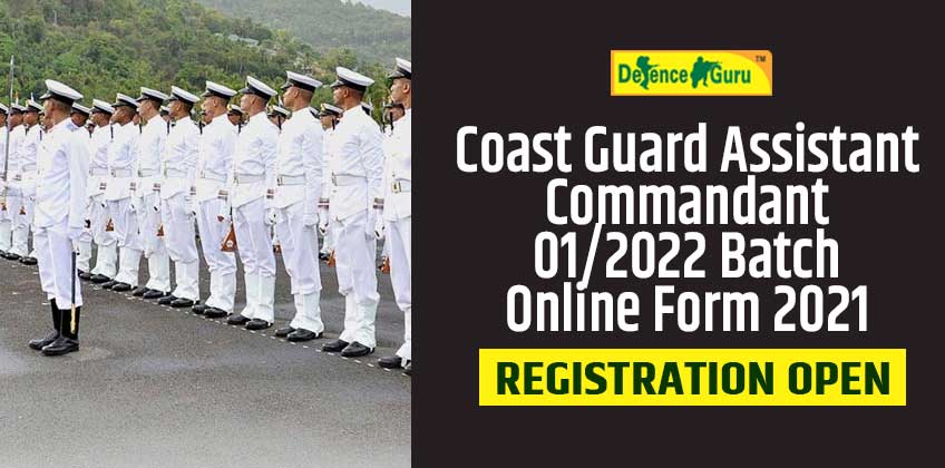 Coast Guard Assistant Commandant 01/2022 Batch Online Form 2021
