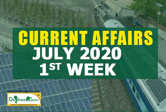 CURRENT AFFAIRS JULY 2020 1ST WEEK