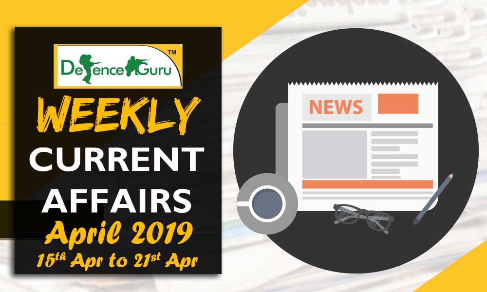 Weekly Current Affairs April 2019 - Week 3rd