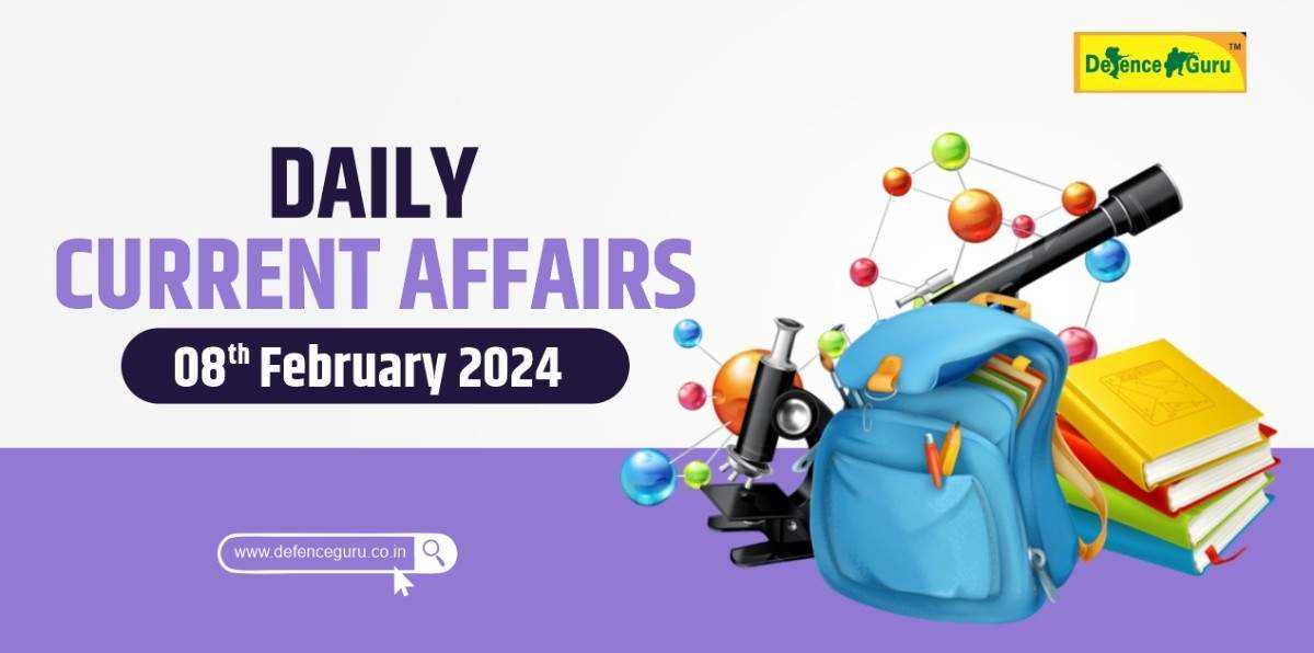 Daily GK Update - 8th February 2024 Current Affairs