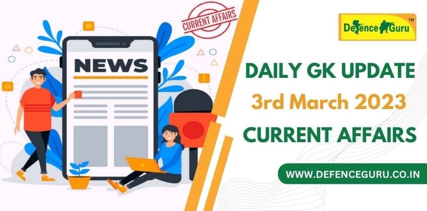 Daily GK Update - 3rd March 2023 Current Affairs