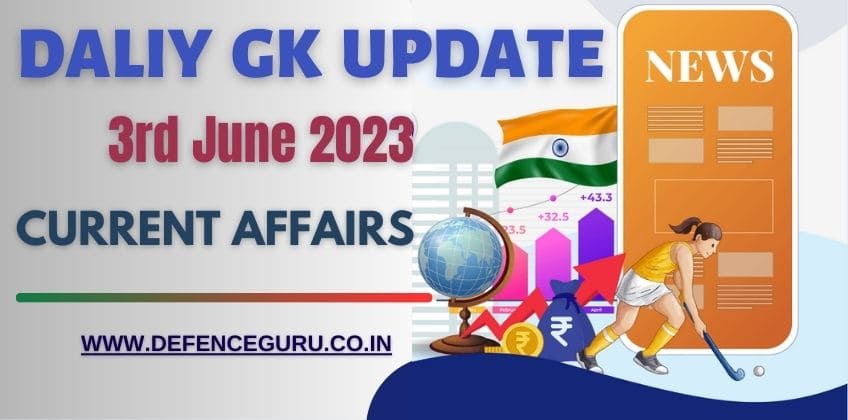 Daily GK Update - 03rd June 2023 Current Affairs