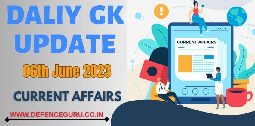 Daily GK Update - 06th June 2023 Current Affairs