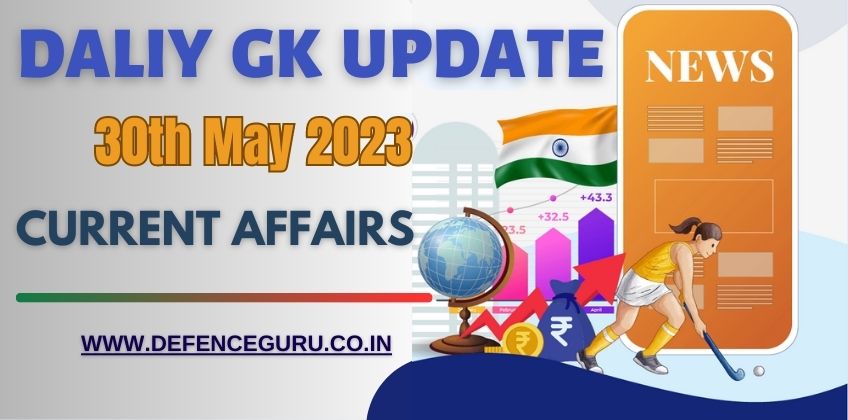 Daily GK Update - 30th May 2023 Current Affairs