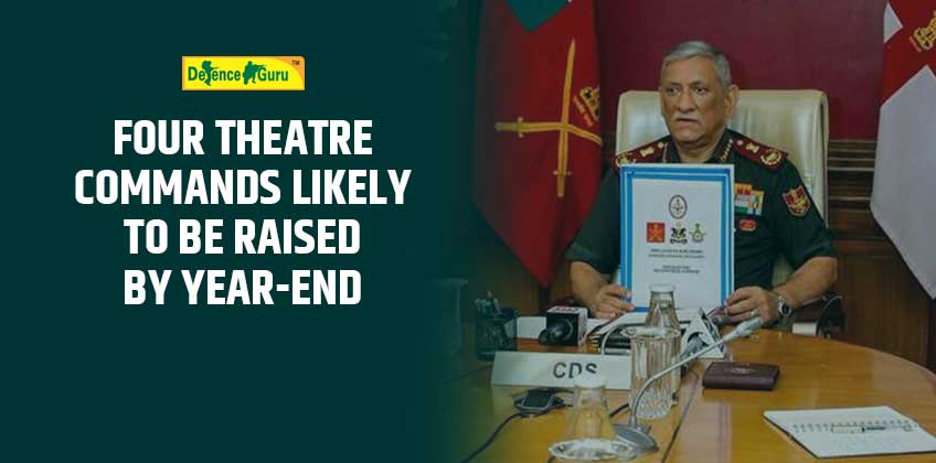Four Theatre Commands Likely to be Raised by Year-End
