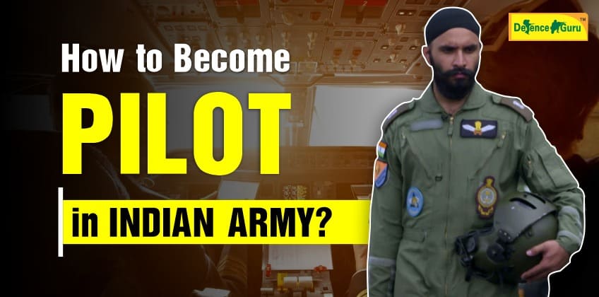 How to Become a Pilot in the Indian Army?