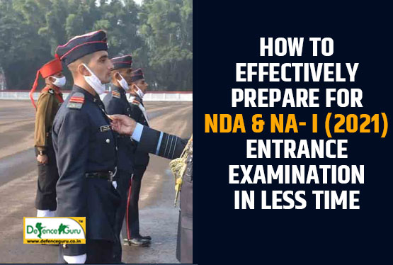 How to Effectively Prepare for NDA 2021 Examination in Less Time