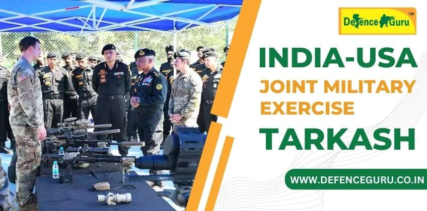 India-USA Joint Military Exercise: TARKASH