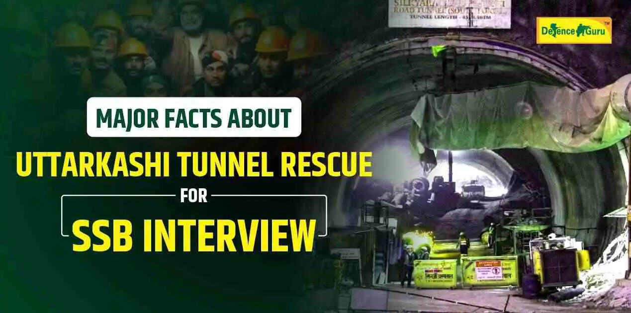 Major Facts About Uttarkashi Tunnel Rescue for SSB Interview