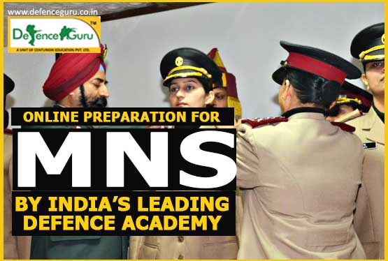 Online Preparation for MNS by India’s leading Defence Academy