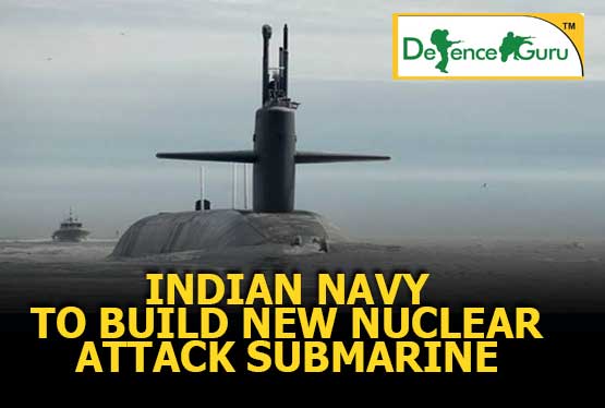 Indian Navy To Build New Nuclear Attack Submarine