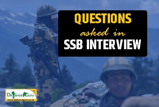 QUESTIONS ASKED IN SSB INTERVIEW
