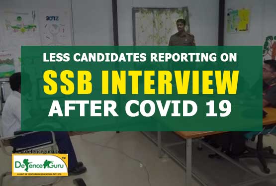 Less candidates reporting on SSB Interview after COVID 19