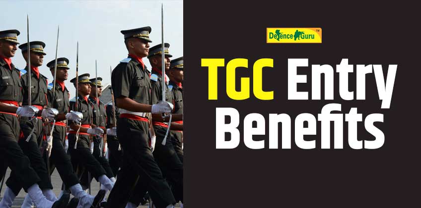 TGC Entry Benefits - Know All About Indian Army TGC Entry
