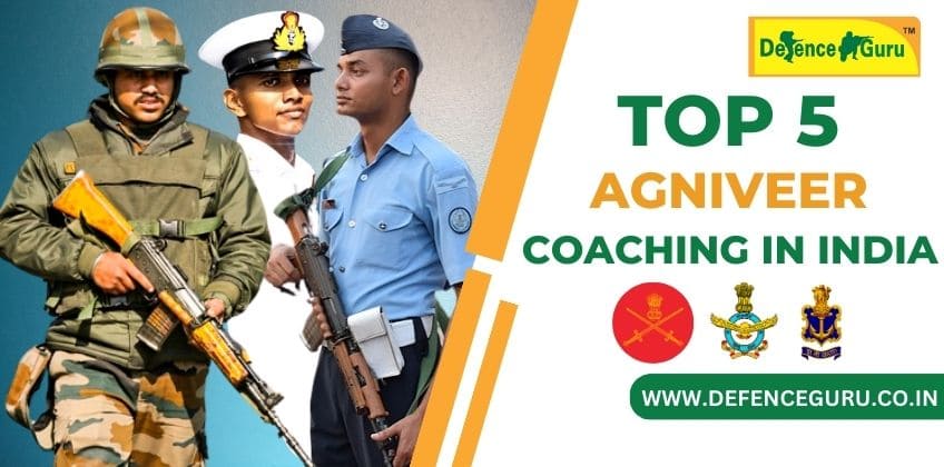 Top Five Agniveer Coaching in India for Army, Airforce, Navy Preparation