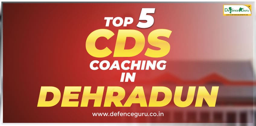Top 5 CDS coaching in Dehradun - Defence Guru