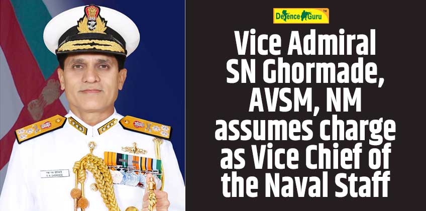 Vice Admiral SN Ghormade, AVSM, NM assumes charge as Vice Chief of the Naval Staff
