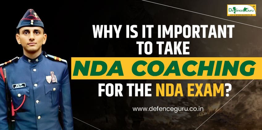 Why is it important to take NDA Coaching for the NDA Exam?
