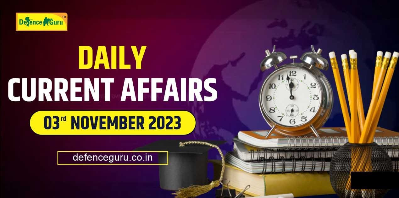 Daily GK Update – 03rd November 2023 Current Affairs