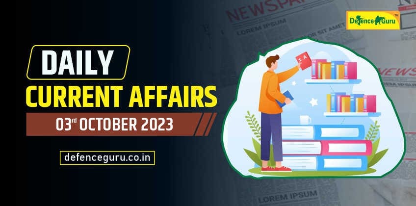 Latest Current Affairs Today - 03rd October 2023 GK Updates