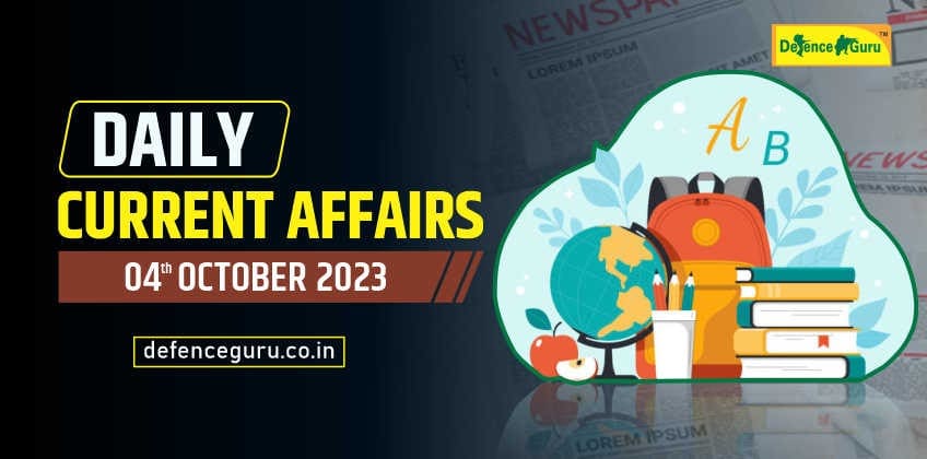Latest Current Affairs Today - 04th October 2023 GK Updates