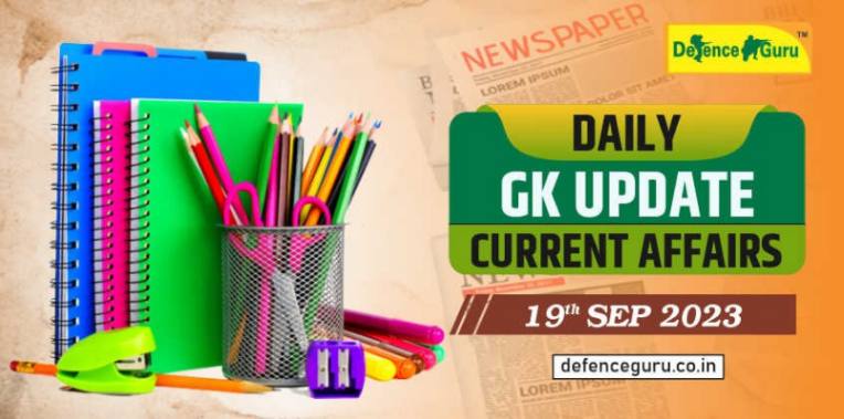 Daily GK Update - 19th September 2023 Current Affairs