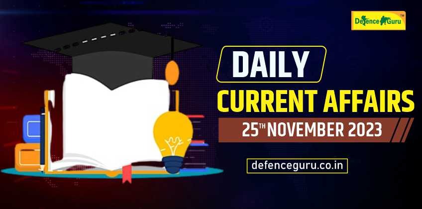 Daily GK Update - 25th November 2023 Current Affairs