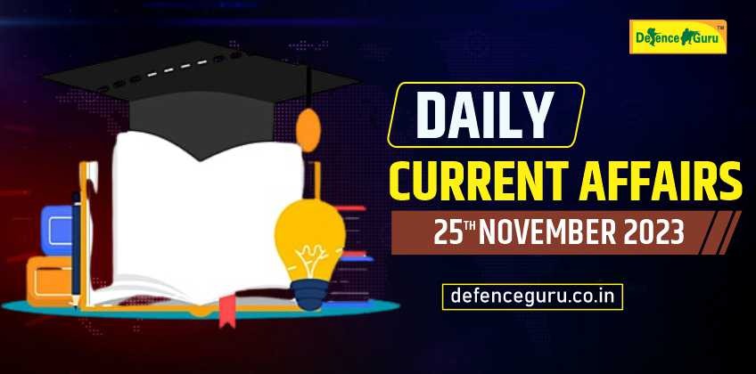 Daily GK Update - 25th November 2023 Current Affairs