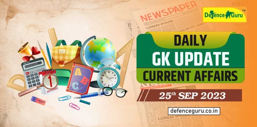 Daily GK Update - 25th September 2023 Current Affairs