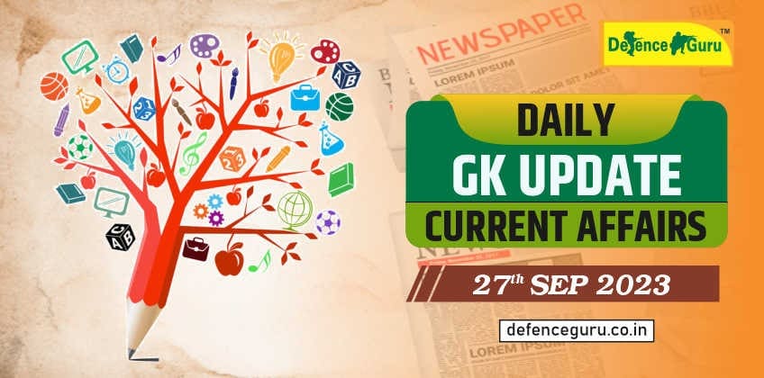 Daily Current Affairs Today - 27th September 2023 GK Updates