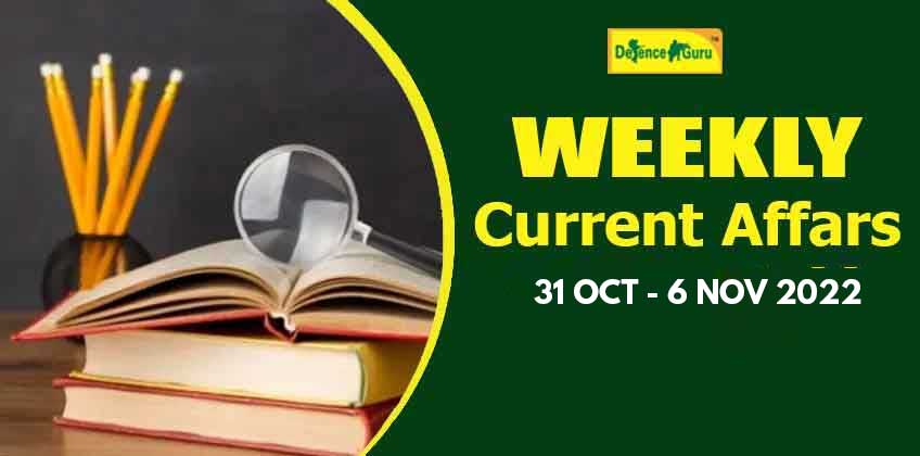 November 2022 - Weekly Current Affairs Questions and Answers (1 Nov- 6 Nov)