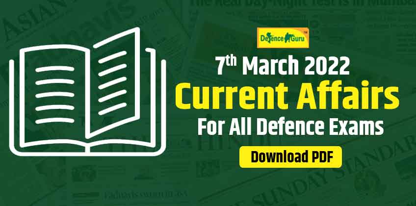 7 March 2022 Current Affairs Questions with Answer-Download PDF